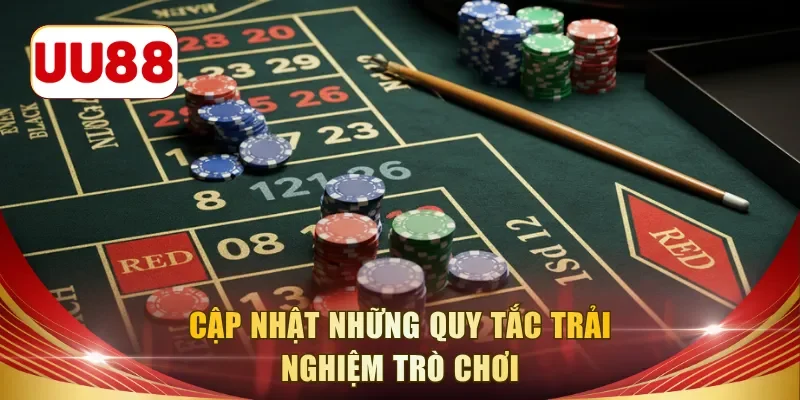 Cập nhật những quy tắc trải nghiệm trò chơi