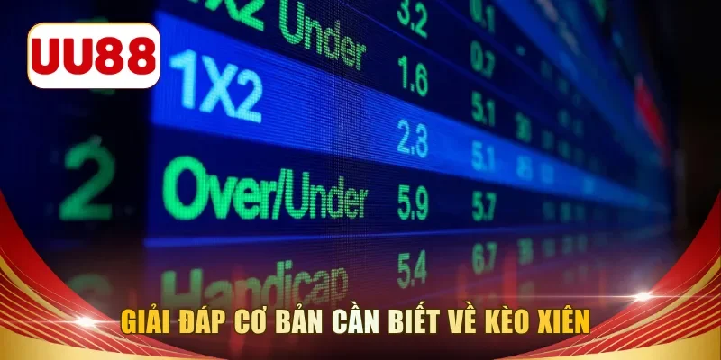 Giải đáp cơ bản cần biết về kèo xiên