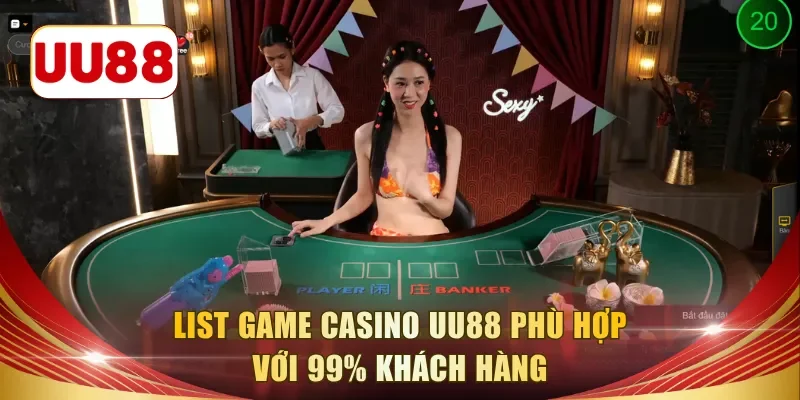 List game casino UU88 phù hợp với 99% khách hàng