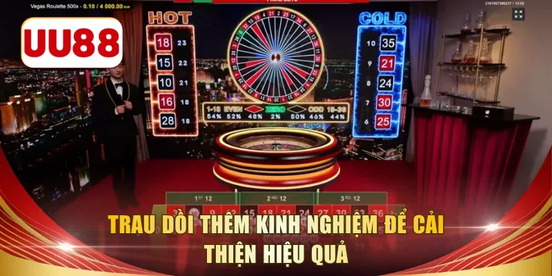 Trau dồi thêm kinh nghiệm để cải thiện hiệu quả